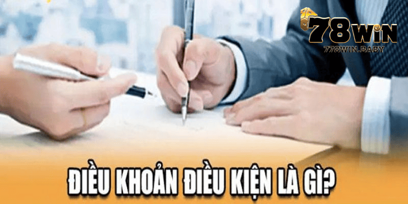 Điều Khoản Điều Kiện Khi Tham Gia 78WIN Cược Thủ Cần Biết 4 Lý do cần nhà cái 78WIN cần có điều khoản điều kiện